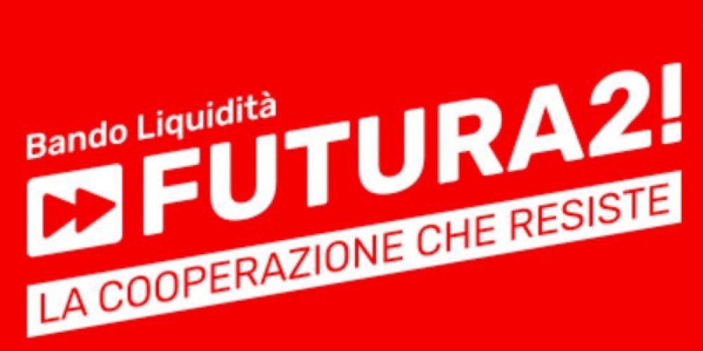 BANDO FUTURA 2: COOPFOND A SOSTEGNO LIQUIDITA’ PICCOLE COOPERATIVE