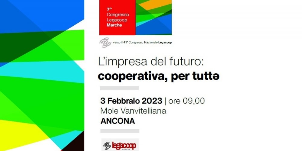 SAVE THE DATE: IL 3 FEBBRAIO 2023 IL 7° CONGRESSO LEGACOOP MARCHE