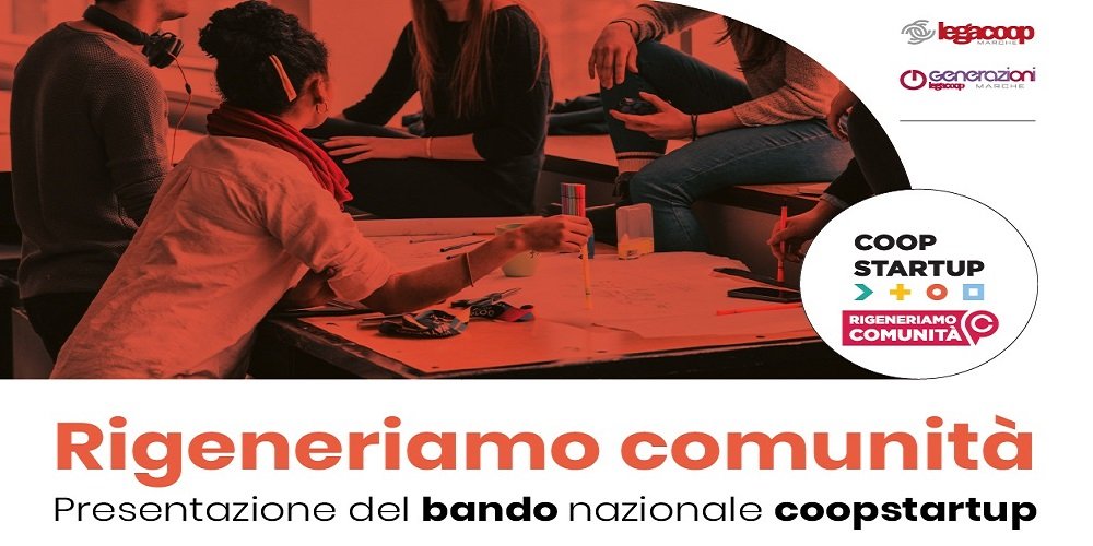 RIGENERIAMO COMUNITA’: BANDO COOPSTARTUP PER CREARE COOPERATIVE DI COMUNITA’