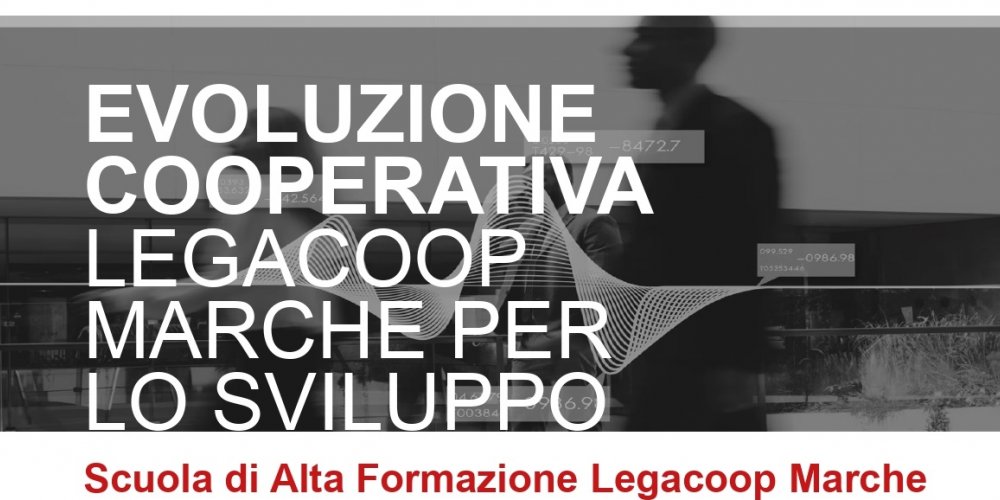 SCUOLA PERMANENTE DI FORMAZIONE QUADRI DI LEGACOOP MARCHE, SECONDO INCONTRO