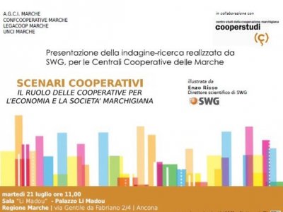 SCENARI COOPERATIVI: IL RUOLO DELLE COOPERATIVE PER L'ECONOMIA E LA SOCIETA' MARCHIGIANA 